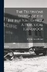 Thomas Ernest Herbert - The Telephone System of the British Post Office. A Practical Handbook