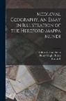William Latham Bevan, Francis T. Havergal, Henry Wright Phillott - Mediæval Geography. An Essay in Illustration of the Hereford Mappa Mundi