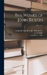 Edward Tyas Cook, John Ruskin, Alexander Dundas Ogilvy Wedderburn - The Works of John Ruskin; Volume 15