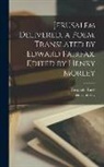 Henry Morley, Torquato Tasso - Jerusalem Delivered, a Poem. Translated by Edward Fairfax. Edited by Henry Morley