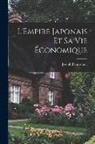 Joseph Dautremer - L'Empire japonais et sa vie économique