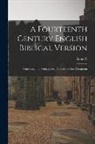 Anna C. B. Paues - A fourteenth century English Biblical version: Consisting of a prologue and parts of the New Testament