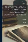 Seneca - Seneca's Tragedies. With an English Translation by Frank Justus Miller; Volume II