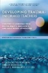 Philip E. Bernhardt, Megan Brennan, Ofelia Castro Schepers - Developing Trauma-Informed Teachers