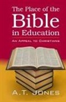 Alonzo Trevier Jones - The Place of the Bible in Education