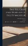 Oester W. O. E. (William Oscar Emil) - The Religion and Worship of the Synagogue; an Introd. to the Study of Judaism From the New Testament
