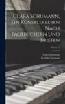 Berthold Litzmann, Clara Schumann - Clara Schumann, ein Künstlerleben Nach Tagebüchern und Briefen; Volume 3