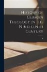 F. Lichtenberger - History of German Theology in the Nineteenth Century