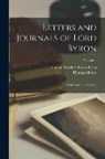 George Gordon Byron Byron, Thomas Moore - Letters and Journals of Lord Byron: With Notices of his Life; Volume 1