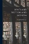 George John Romanes - Mind and Motion and Monism