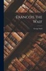 George Sand - Francois the Waif