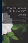 John Lee Comstock, John Lee Marcet - Conversations On Chemistry: In Which the Elements of That Science Are Familiarly Explained and Illustrated by Experiments, and Sixteen Copperplate