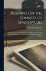 Ethan Allen Hitchcock - Remarks On the Sonnets of Shakespeare: With the Sonnets. Sho Wing That They Belong to the Hermetic Class of Writings, and Explaining Their General Mea