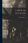 Andrew Carnegie - Edwin M. Stanton