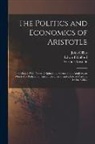 Aristotle Aristotle, John Gillies, Edward Walford - The Politics and Economics of Aristotle: Translated, With Notes, Original and Selected, and Analyses, to Which are Prefixed an Introductory Essay and