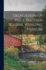 Anonymous - Dedication of the Jonathan Bourne Whaling Museum