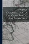 Anonymous - Nuevo Descubrimiento Del Gran Rio De Las Amazonas