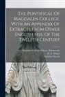 Catholic Church, Magdalen College (University of Oxfor, H. a. (Henry Austin) Wilson - The Pontifical Of Magdalen College, With An Appendix Of Extracts From Other English Mss. Of The Twelfth Century