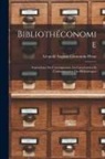 Léopold Auguste Constantin Hesse - Bibliothéconomie: Instructions Sur L'arrangement, La Conservation Et L'administration Des Bibliothèques