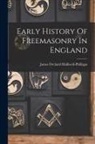 James Orchard Halliwell-Phillipps - Early History Of Freemasonry In England