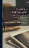 Charles Baudelaire, Charles Marie Gabriel Cousin, Charles Spoelberch De Lovenjoul - Charles Baudelaire: Souvenirs, Correspondances, Bibliographie. Suivie De Pièces Inédites