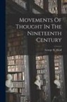 George H. Mead - Movements Of Thought In The Nineteenth Century