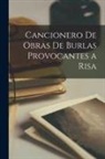 Anonymous - Cancionero de Obras de Burlas Provocantes a Risa