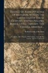 Rabbi Petachia of Ratisbon - Travels Of Rabbi Petachia Of Ratisbon, Who In The Latter End Of The 12. Century, Visited Poland, Russia, Little Tartary, The Crimea, Armenia ...: Tran