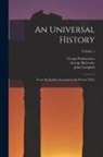 John Campbell, George Psalmanazar, George Sale - An Universal History: From the Earliest Accounts to the Present Time; Volume 1