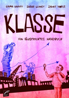 Laura Harvey, Sarah Leaney, Danny Noble - Klasse Ein illustriertes Handbuch