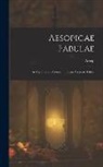 Aesop - Aesopicae Fabulae: Ad Optimorum Librorum Fidem Accurate Editae