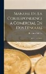 Hermann Robolsky - Manual De La Correspondencia Comercial En Dos Lenguas: Española Y Alemana
