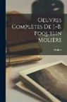 Molière - Oeuvres Complètes de J.-B. Poquelin Molière