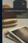 Émile Zola - Correspondance: Les Lettres Et Les Arts