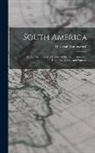 Hezekiah Butterworth - South America: A Popular Illustrated History of the South American Republics, Cuba, and Panama