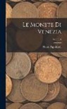 Nicolò Papadopoli - Le Monete Di Venezia; Volume 1