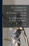 Carlos Calvo - Dictionnaire Manuel De Diplomatie Et De Droit International Public Et Privé