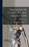 Francisco Suárez - Tractatus De Legibus Ac Deo Legislatore: In Decem Libros Distributus, Part 1