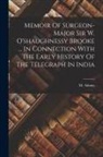 M. Adams - Memoir Of Surgeon-major Sir W. O'shaughnessy Brooke ... In Connection With The Early History Of The Telegraph In India
