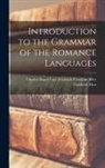 Friedrich Christian Diez Charles Diez - Introduction to the Grammar of the Romance Languages