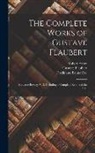 Robert Arnot, Ferdinand Brunetière, Gustave Flaubert - The Complete Works of Gustave Flaubert: Madame Bovary. V. 2. Including a Complete Report of the Trial