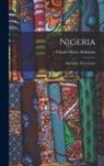Charles Henry Robinson - Nigeria: Our Latest Protectorate