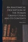 William Hunter - An Anatomical Description of the Human Gravid Uterus and Its Contents