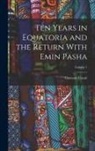 Gaetano Casati - Ten Years in Equatoria and the Return With Emin Pasha; Volume 1
