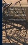 Baron Rowland Edmund Prothero Ernle, Rowland Edmund Prothero - The Pioneers and Progress of English Farming