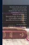 Jean Alexandre Buchon - Notice D'un Atlas En Langue Catalane, Manuscrit De L'an 1375 Conservé Parmi Les Manuscrits De La Bibliothèque Royale Sous Le Numéro 6816, Fonds Ancien