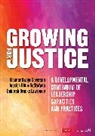 Jessica Blum-DeStefano, Blum-DeStefano Jessica, Deborah Brooks Lawrence, Eleanor Drago-Severson, Eleanor Blum-Destefano Drago-Severson, Drago-Severson Eleanor - Growing for Justice