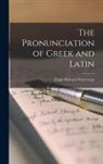 Edgar Howard Sturtevant - The Pronunciation of Greek and Latin
