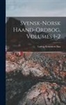 Ludvig Kristensen Daa - Svensk-Norsk Haand-Ordbog, Volumes 1-2