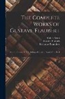 Robert Arnot, Ferdinand Brunetière, Gustave Flaubert - The Complete Works of Gustave Flaubert: Madame Bovary. V. 2. Including a Complete Report of the Trial
